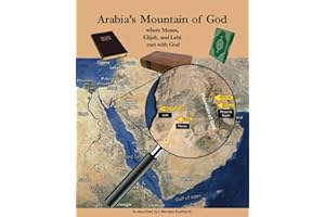 Arabia's Mountain of God where Moses, Elijah, and Lehi met with God