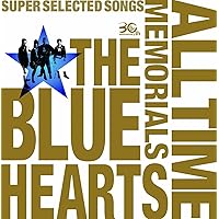 THE BLUE HEARTS 30th ANNIVERSARY ALL TIME MEMORIALS ～SUPER SELECTED SONGS～ disc1メルダック盤