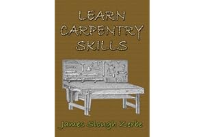 Learn Carpentry Skills (Illustrated)
