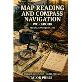 Map Reading and Compass Navigation Workbook: Master Topographic Maps, Compass Bearings, and Field Navigation with Hands-On Exercises