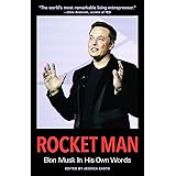 Rocket Man: Elon Musk In His Own Words (In Their Own Words)