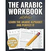 The One and Only Arabic Workbook - Learn and Perfect the Arabic Alphabet in just a Few Weeks | BONUS: Online Arabic Course to Learn Arabic even Faster (The most comprehensive Arabic learning plan)