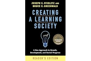 Creating a Learning Society: A New Approach to Growth, Development, and Social Progress, Reader's Edition (Kenneth J. Arrow Lecture Series)