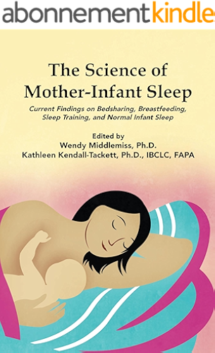 Download The Science of Mother-Infant Sleep: Current Findings on Bedsharing, Breastfeeding, Sleep Training, and Normal Infant Sleep (English Edition) PDF