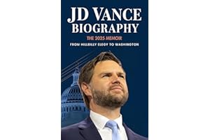JD Vance Biography: The 2025 Memoir: New Best Selling Political Kindle Ebooks - From Hillbilly Elegy to Washington