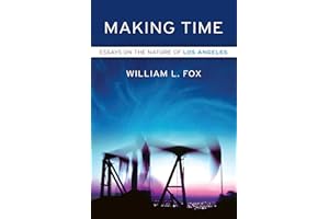 Making Time: Essays on the Nature of Los Angeles