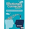 The Emotionally Connected Classroom: Wellness and the Learning Experience