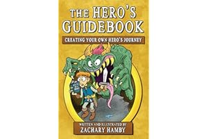 The Hero's Guidebook: Creating Your Own Hero's Journey