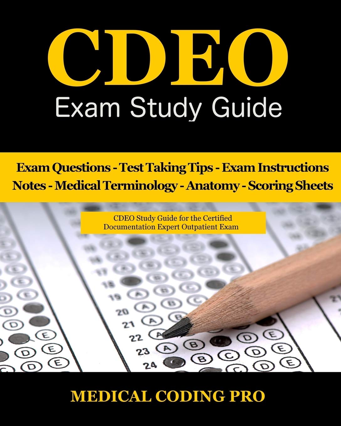 CDEO Exam Study Guide: 150 Certified Documentation Expert Outpatient Practice Exam Questions & Answers, Tips To Pass The Exam, Medical Terminology, … To Reducing Exam Stress, and Scoring Sheets