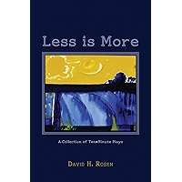 Less is More: A Collection of Ten-Minute Plays book cover Less is More: A Collection of Ten-Minute Plays book cover