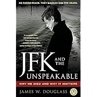 JFK and the Unspeakable: Why He Died and Why It Matters
