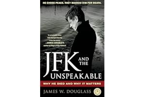 JFK and the Unspeakable: Why He Died and Why It Matters