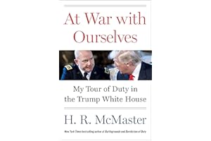 At War with Ourselves: My Tour of Duty in the Trump White House
