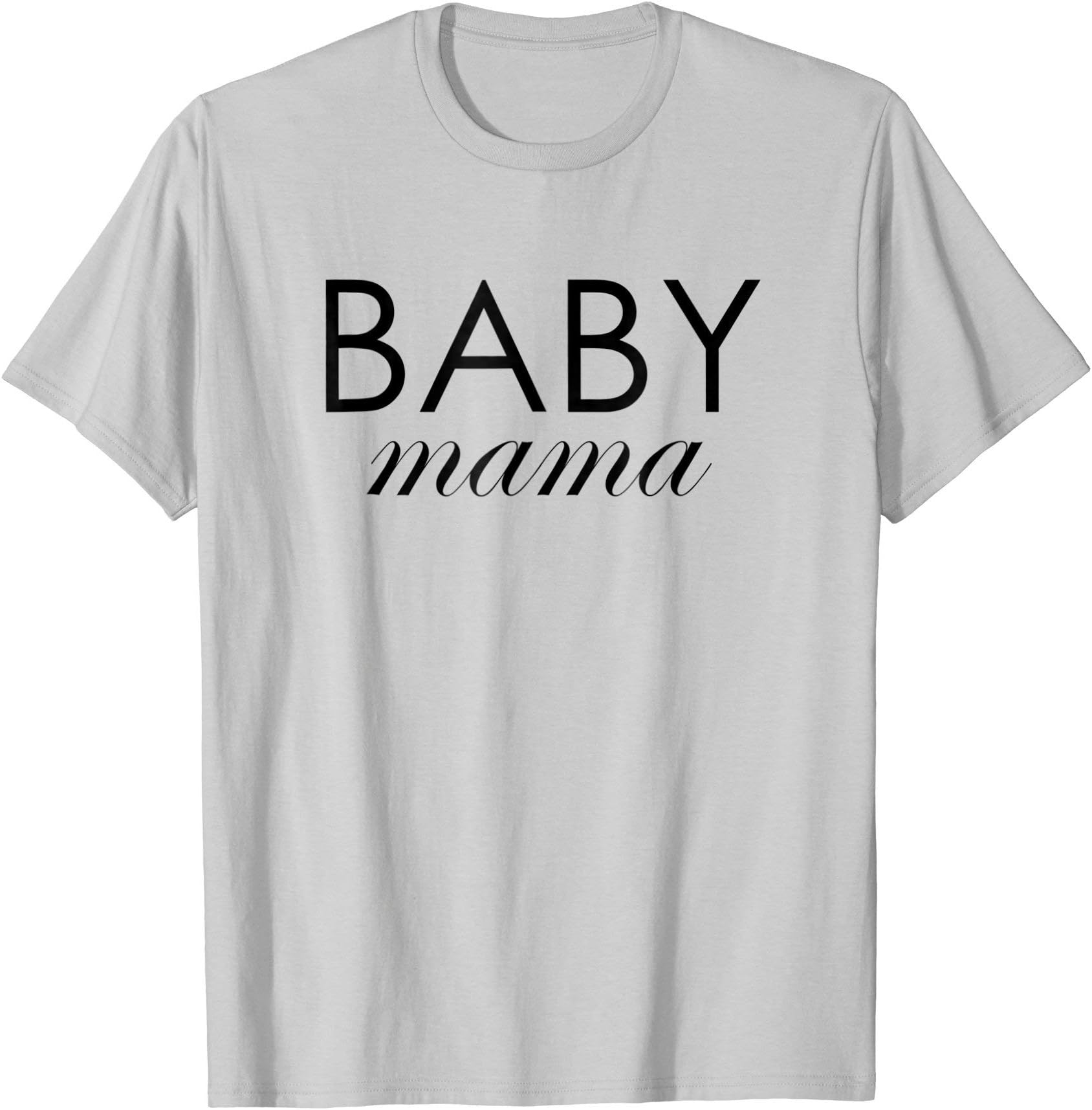 Baby Mama - ( Womens ) Funny T-shirt