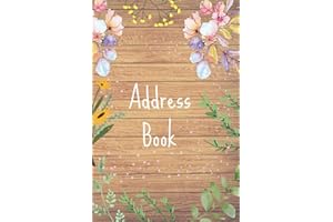 Address Book: Address & Phone Number Book with Alphabetical Tabs - Log Book To Record Contacts, Phone Numbers, Addresses, Emails, Anniversaries, ... For Women) - Pretty Rustic Wood & Flowers