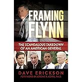 Framing Flynn: The Scandalous Takedown of an American General