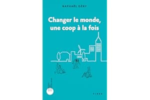 Changer le monde une coop à la fois (French Edition)
