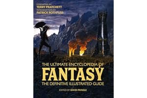 The Ultimate Encyclopedia of Fantasy: The definitive illustrated guide