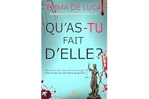 Qu'as-tu fait d'elle ? : Un thriller psychologique palpitant (Anabella Whitfield Thriller t. 2) (French Edition)