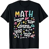 Show Your Work Funny Math Teacher First Day Back to School T-Shirt