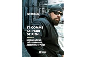 Et comme j'ai peur de rien...: Histoires inédites tirées de l'émission « À vos risques et périls » (NON CLASSE) (French Editi