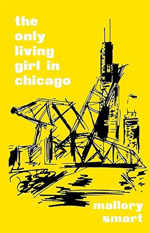 The Only Living Girl in Chicago by Mallory Smart