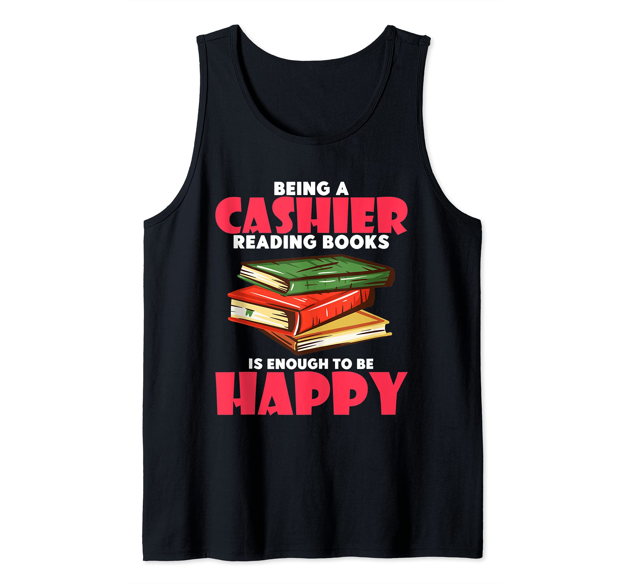 Being A Cashier And Reading Books Makes Meh Happy Tank Top