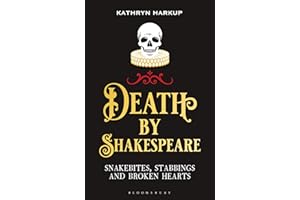 Death By Shakespeare: Snakebites, Stabbings and Broken Hearts