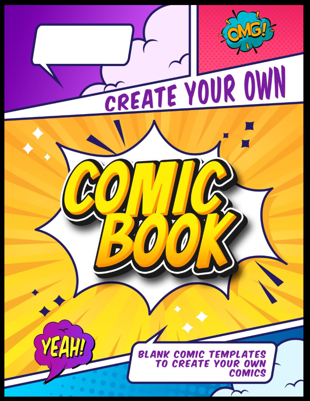Create Your Own Comic Book: Large Journal with Blank Comic Templates to Make Your Own Comics | Storyboard Drawing Sketchbook with 3-8 Panel Layouts
