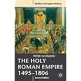 The Holy Roman Empire 1495-1806 (Studies in European History, 27)