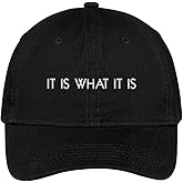 Trendy Apparel Shop It is What It is Embroidered Cap Premium Cotton Dad Hat