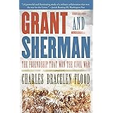 Grant and Sherman: The Friendship That Won the Civil War