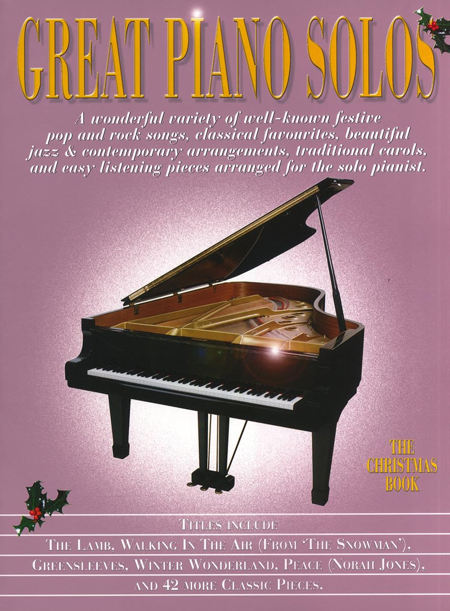 The Great Piano Solos: The Christmas Book | 49 Holiday Songs for Solo Piano | Beginner to Intermediate Christmas Sheet Music | Jazz, Traditional and ... Songbook: 45 Festive Christmas Hits for Piano