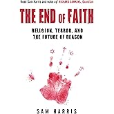 The End of Faith: Religion, Terror, and the Future of Reason