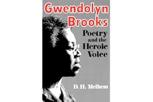 Gwendolyn Brooks: Poetry and the Heroic Voice