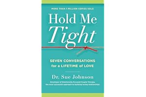 Hold Me Tight: Seven Conversations for a Lifetime of Love (The Dr. Sue Johnson Collection, 1)