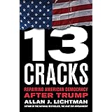 Thirteen Cracks: Repairing American Democracy after Trump