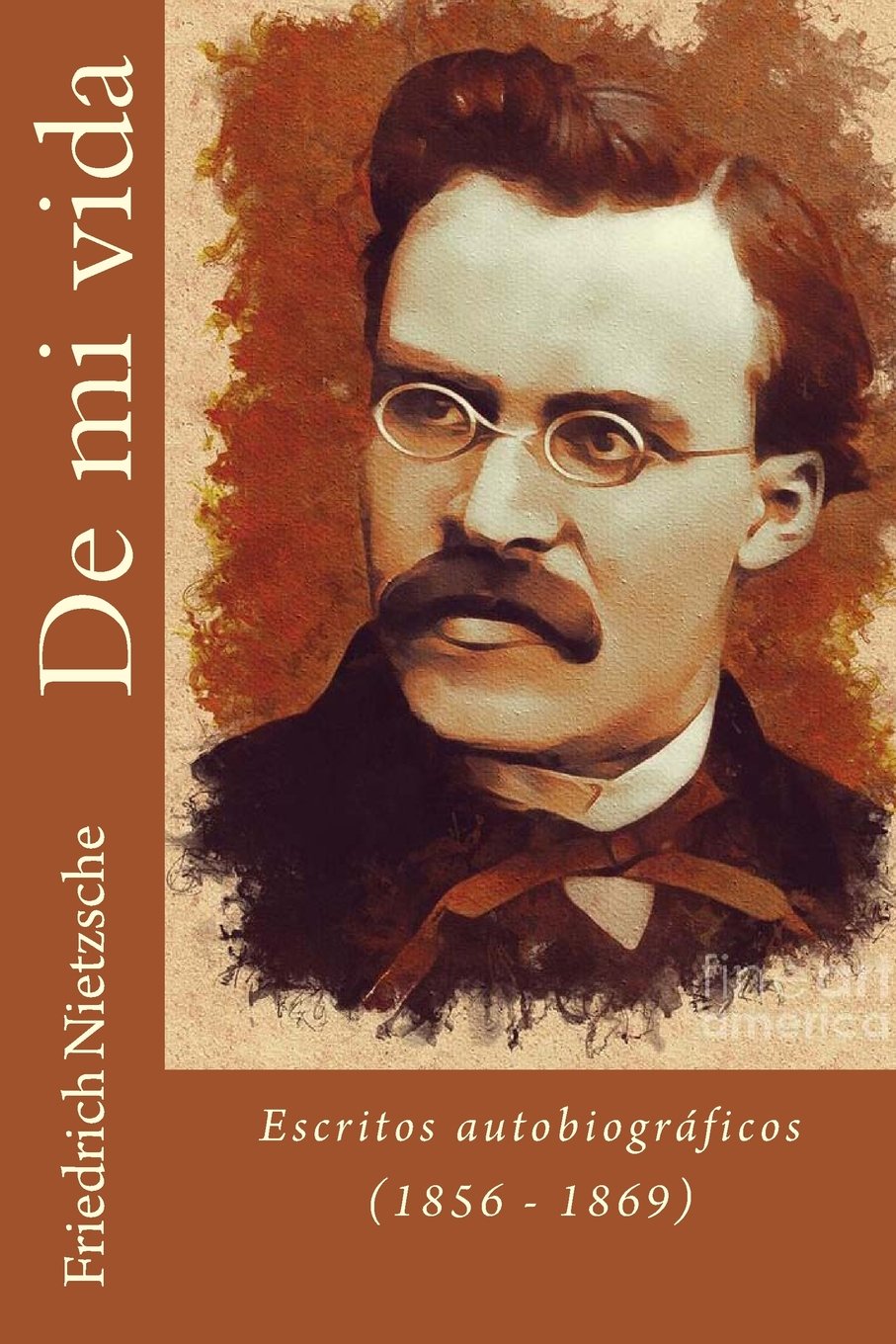 De Mi Vida Escritos Autobiograficos 1856 1869 Spanish Edition Nietzsche Friedrich 9781719082884 Amazon Com Books