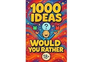 1000 Ideas: Would You Rather: Disgusting. Disturbing. Delightfully hilarious. (1000 Ideas Books)