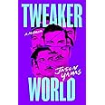 Tweakerworld: A Memoir