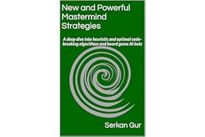 New and Powerful Mastermind Strategies: A deep dive into heuristic and optimal code-breaking algorithms and board game AI bot