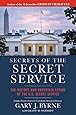 Secrets of the Secret Service: The History and Uncertain Future of the U.S. Secret Service