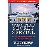 Secrets of the Secret Service: The History and Uncertain Future of the U.S. Secret Service (Pocket Inspirations)