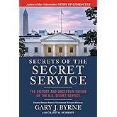 Secrets of the Secret Service: The History and Uncertain Future of the U.S. Secret Service (Pocket Inspirations)