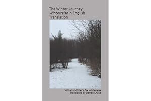 The Winter Journey: Winterreise in English Translation: A translation of Wilhelm Müller's Die Winterreise for English language performances of Franz Schubert's song cycle