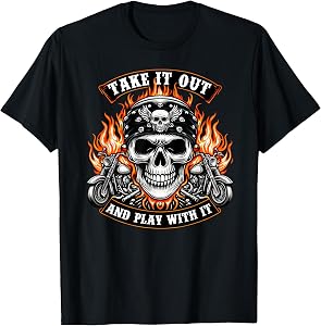Funny Take it Out Play with it Skeleton Biker Motorcycle T-Shirt