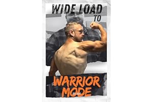 Wide Load to Warrior Mode: The 300 Pound Weight-Loss Journey of a Middle Aged, Christian Man