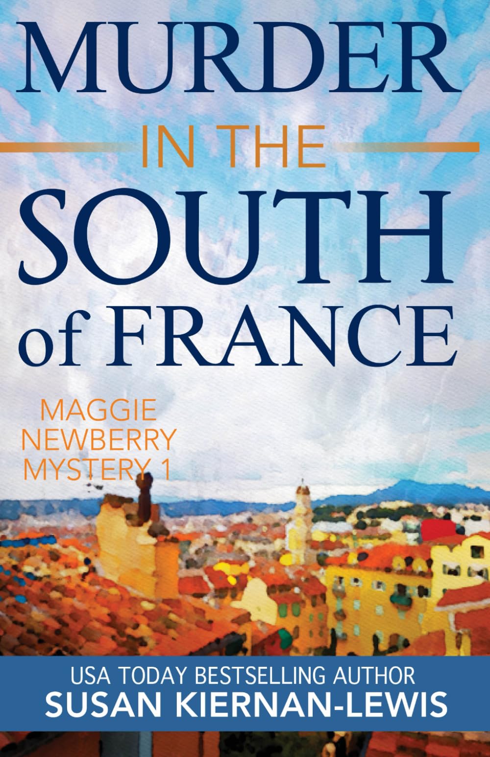 Murder in the South of France: A Maggie Newberry Mystery, Vol. 1 (The Maggie Newberry Mystery Series)