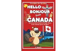 Hello Bonjour from Canada: Let's Learn about Canada, Its People, Places, Foods, Animals, Sports, and More!