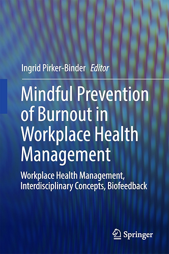 Download Mindful Prevention of Burnout in Workplace Health Management: Workplace Health Management, Interdisciplinary Concepts, Biofeedback (English Edition) PDF